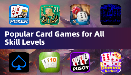 Popular Card Games for All Skill Levels