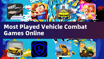Most Played Vehicle Combat Games Online